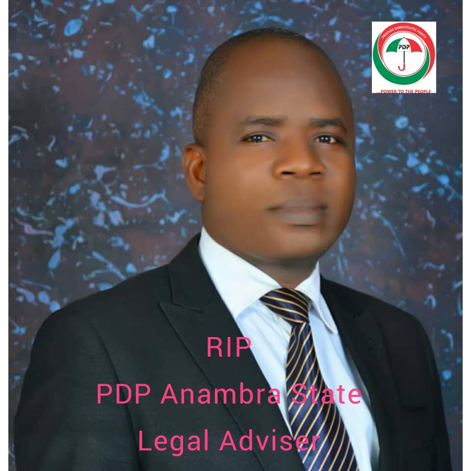 Anambra PDP Mourns Demise Of Legal Adviser, Calls On Govt. To End Insecurity