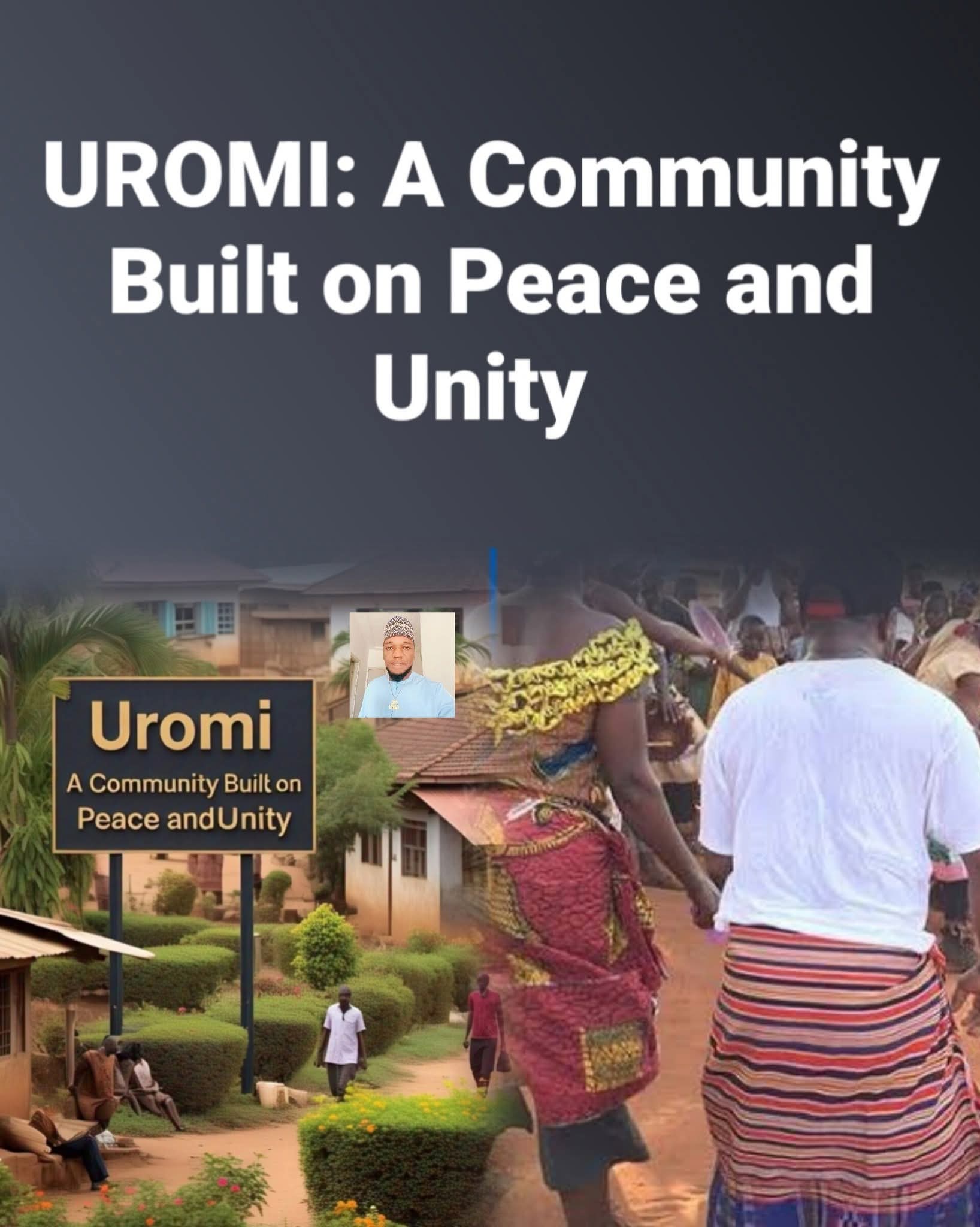 Preserving the Pride of Esanland: A Clarion Call for Unity and Action in Uromi